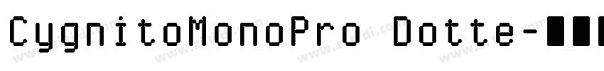 CygnitoMonoPro Dotte字体转换